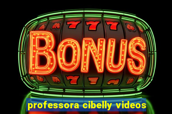 professora cibelly videos